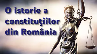 O istorie a constituţiilor din România