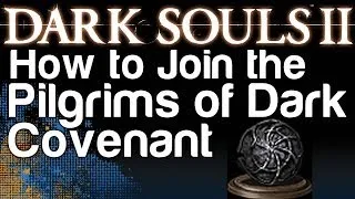 How to Join the Pilgrims of Dark Covenant - Dark Souls 2 (Abysmal Covenant Achievement)