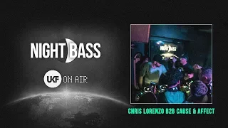 Chris Lorenzo b2b Cause & Affect  - UKF On Air x Night Bass