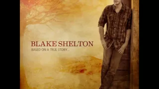 I Found Someone- Blake Shelton