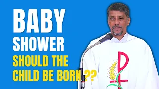Sermon - Baby Shower Should the Child be Born - Fr. Bolmax Pereira