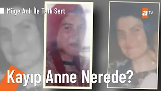 Üç çocuk annesi Güldane Biçer 10 yıldır kayıp! - @MugeAnliatv  22 Şubat 2021