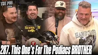 287. This Ones For the Podiacs BROTHER  | The Pod