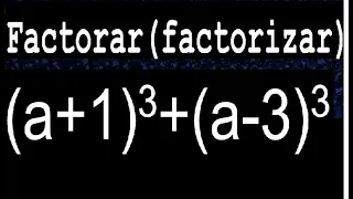 (a+1)3+(a-3)3 factorar factorizar descomponer polinomios