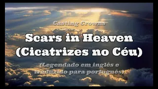 Scars In Heaven (Cicatrizes No Céu) | Casting Crowns (Letra e tradução em português)