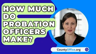 How Much Do Probation Officers Make? - CountyOffice.org