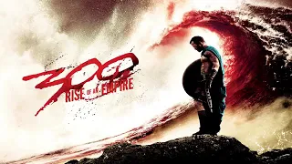 300: Rise Of An Empire - Marathon - Soundtrack