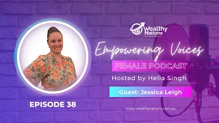 Episode 38 with Jessica Leigh | Empowering Voices Female Podcast
