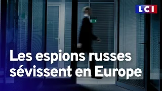 Poisons, filatures... l'Europe, nid d'espions russes