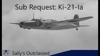 War Thunder: Sub Request, Ki-21-Ia. Sally's Outclassed