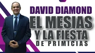 DAVID DIAMOND EL MESÍAS y LA FIESTA DE PRIMICIAS - DAVID DIAMOND 2019