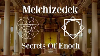 Origins Of Melchizedek - Secrets of Enoch