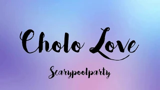 Scarypoolparty - Cholo Love(Lyrics)