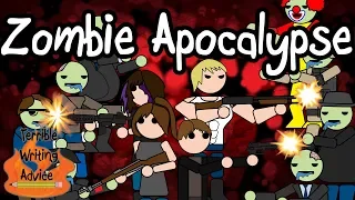 ZOMBIE APOCALYPSE-Terrible Writing Advice