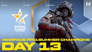 Турнир Warface PRO.Summer Champions. Day 13