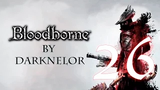 Bloodborne - Серия 26 (Лоуренс. Первый Викарий)