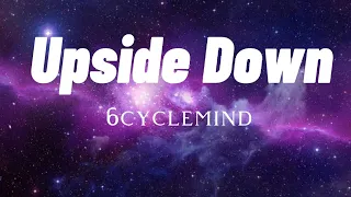 Upsise Down - 6Cyclemind LYRICS