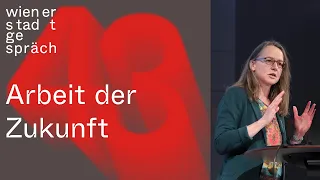 Kerstin Jürgens: Die Arbeit der Zukunft | Wiener Stadtgespräch
