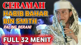 CERAMAH HABIB BAHAR BIN SMITH PALING BERANI [FULL]