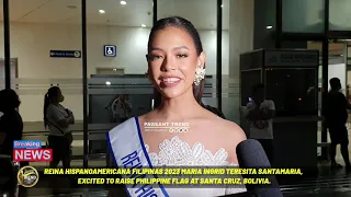 REINA HISPANOAMERICANA FILIPINAS 2023 INGRID SANTAMARIA, NAKAALIS NA NG BANSA PATUNGONG BOLIVIA