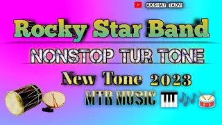 👑Rocky Star Band ✨New Tone 2023/24 🎹🎶🥁 MTR MUSIC 💫 Nonstop Tur Tone 🤞😇