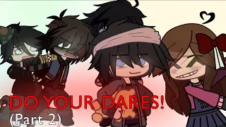 DO YOUR DARES!/ Part 2