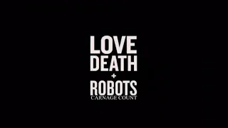 Love Death and Robots Volume 2 (2021) Carnage Count