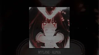 MY!LANE - ALPHA (slowed + reverb)
