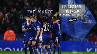 Leicester City ►The Dream - PREMIER LEAGUE CHAMPIONS - 2015/2016 | HD