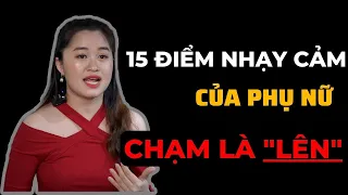 15 ĐIỂM NHẠY CẢM trên cơ thể phụ nữ - CHẠM LÀ LÊN | Thanh Nga Official