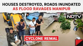 Manipur Floods | Houses Destroyed, Roads Inundated As Flood Ravages Manipur