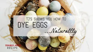 How To Dye Easter Eggs Naturally | Trader Joe's Insider Tips & Tricks