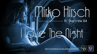 ✯ Mirko Hirsch ft.Starcrew 84 - I Love The Night (Extended Rmx. by: Space Intruder) edit.2k18