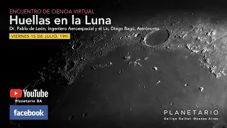 Encuentro de Ciencia Virtual - Huellas en la Luna - Dr. Pablo de León y Lic. Diego Bagú​​​​​​​