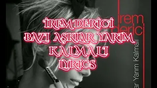 İrem Derici - Bazı Aşklar Yarım Kalmalı (Lyrics/Sözleri)