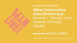 What Universities Owe Democracy: Ronald J. Daniels with Kwame Anthony Appiah | LIVE from NYPL