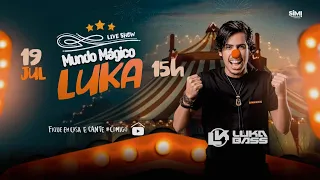 🔴LIVE  - Mundo Mágico do Luka 🤡🎪| #FiqueEmCasa e Cante #Comigo (Live Luka Bass)