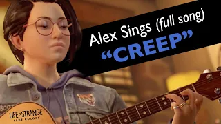 Alex Sings "Creep" (Full Song & Music) // Life is Strange True Colors