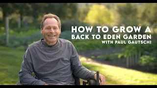 Paul Gautschi Back to Eden Grow No-Till Organic Gardening