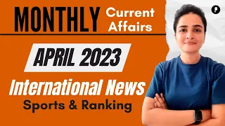 April 2023 Current Affairs | Monthly Current Affairs | International News, Sports & Rankings