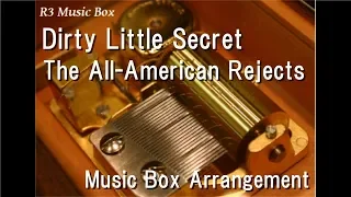 Dirty Little Secret/The All-American Rejects [Music Box]