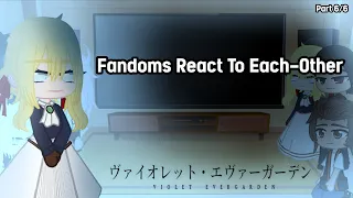 🌊Fandoms React To Each-Other || Violet Evergarden || Final Part ||🌊