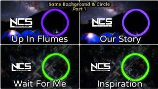 NCS Songs With Same Background & Circle [Part 1]