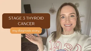 THYROID CANCER DIAGNOSIS - My story