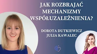 Jak rozbrajać mechanizmy współuzależnienia?