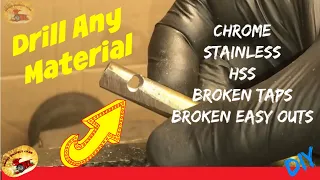 How To Drill Very Hard Materials at Home...CHROME, STAINLESS, Broken Taps or Screw extractors