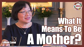 What It Means To Be A Mother - Lillian Leow