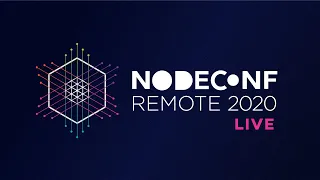 Day 2 Livestream - NodeConf Remote 2020