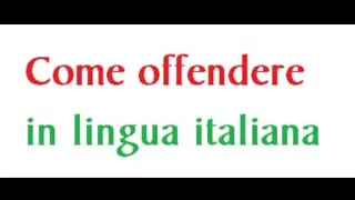 Insultare e offendere in lingua italiana