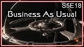 Star Trek Deep Space Nine Ruminations S5E18: Business As Usual